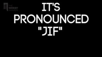 how about no gif|it's pronounced jif not gif.